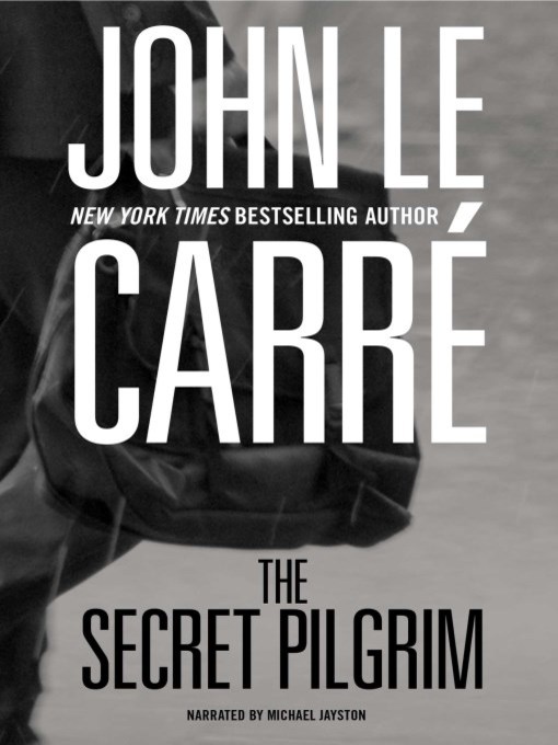 Title details for The Secret Pilgrim by John Le Carre - Available